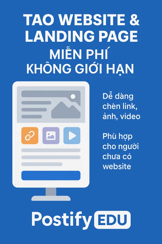 Postify EDU Ra Mắt Công Cụ Tạo Landing Page Miễn Phí – Giải Pháp Hữu Ích Cho Người Chưa Có Website Riêng